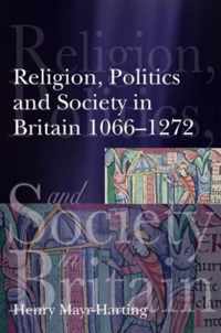 Religion, Politics and Society in Britain 1066-1272