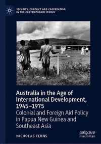 Australia in the Age of International Development 1945 1975