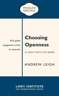 Choosing Openness Penguin Special A Lowy Institute Paper Penguin Specials