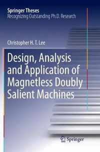 Design, Analysis and Application of Magnetless Doubly Salient Machines