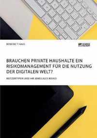 Brauchen private Haushalte ein Risikomanagement fur die Nutzung der Digitalen Welt? Nutzertypen und ihr jeweiliges Risiko