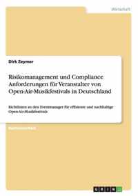 Risikomanagement und Compliance Anforderungen fur Veranstalter von Open-Air-Musikfestivals in Deutschland