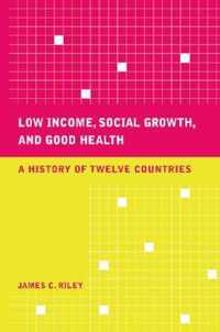 Low Income, Social Growth and Good Health - A History of Twelve Countries