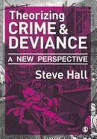 Theorizing Crime and Deviance: A New Perspective