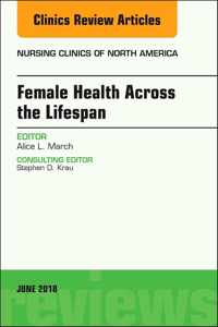 Women's Health Across the Lifespan, An Issue of Nursing Clinics