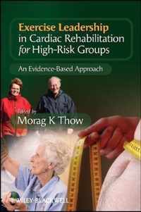 Exercise Leadership in Cardiac Rehabilitation for High Risk Groups