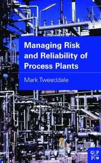 Managing Risk and Reliability of Process Plants