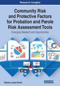 Community Risk and Protective Factors for Probation and Parole Risk Assessment Tools