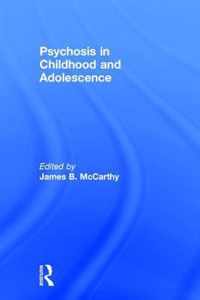 Psychosis in Childhood and Adolescence