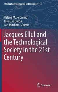 Jacques Ellul and the Technological Society in the 21st Century