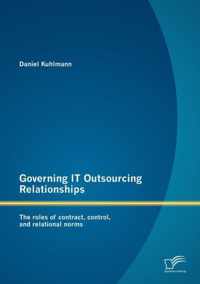 Governing IT Outsourcing Relationships