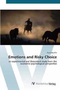 Emotions and Risky Choice