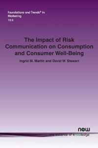 The Impact of Risk Communication on Consumption and Consumer Well-Being