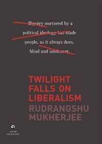 TWILIGHT FALLS ON LIBERALISM