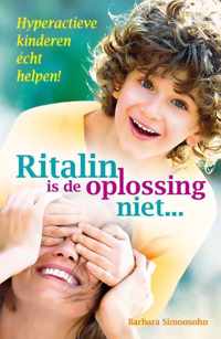 Ritalin is de oplossing niet...