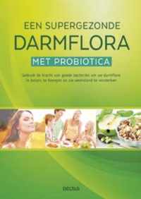 Een supergezonde darmflora met probiotica