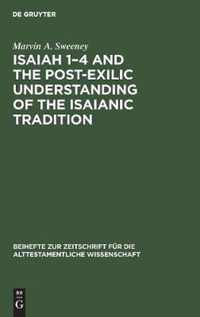 Isaiah 1-4 and the Post-Exilic Understanding of the Isaianic Tradition