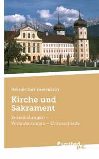 Kirche und Sakrament: Entwicklungen - Veränderungen - Unterschiede