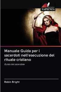 Manuale Guida per i sacerdoti nell'esecuzione del rituale cristiano