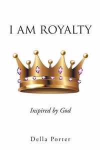 I Am Royalty