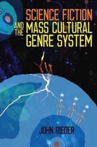 Science Fiction and the Mass Cultural Genre System