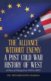 The Alliance Without Enemy: a Post Cold War History of West