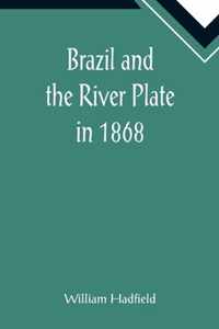 Brazil and the River Plate in 1868