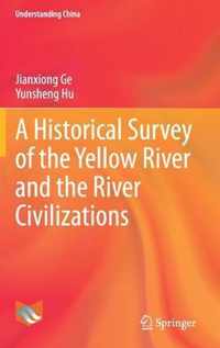 A Historical Survey of the Yellow River and the River Civilizations