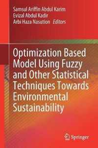 Optimization Based Model Using Fuzzy and Other Statistical Techniques Towards Environmental Sustainability