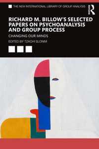 Richard M. Billow's Selected Papers on Psychoanalysis and Group Process