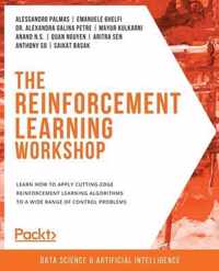 The The Reinforcement Learning Workshop