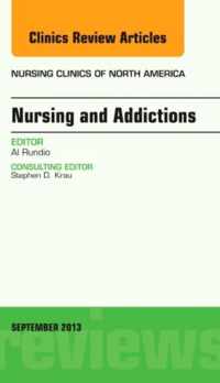 Nursing and Addictions, An Issue of Nursing Clinics