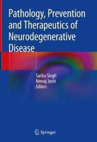 Pathology Prevention and Therapeutics of Neurodegenerative Disease