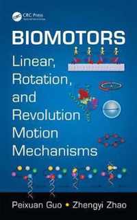 Biomotors Linear, Rotation, and Revolution Motion Mechanisms