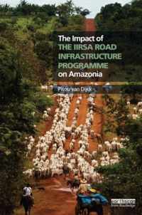 The Impact of the IIRSA Road Infrastructure Programme on Amazonia