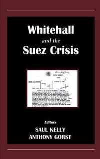 Whitehall and the Suez Crisis