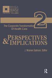 The Corporate Transformation of Health Care: Part 2