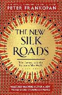 The New Silk Roads The Present and Future of the World