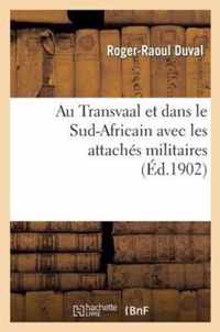 Au Transvaal Et Dans Le Sud-Africain Avec Les Attaches Militaires