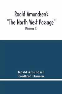 Roald Amundsen'S The North West Passage