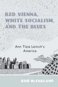 Red Vienna, White Socialism, And The Blues