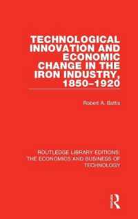 Technological Innovation and Economic Change in the Iron Industry, 1850-1920