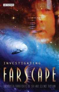 Investigating Farscape: Uncharted Territories Of Sex And Science Fiction