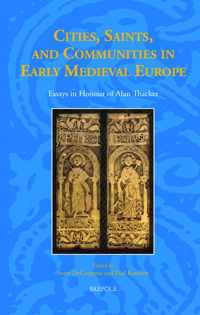 Cities, Saints, and Communities in Early Medieval Europe