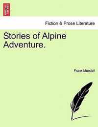 Stories of Alpine Adventure.