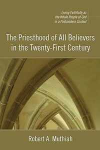 The Priesthood of All Believers in the Twenty-first Century