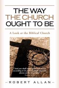 The Way The Church Ought To Be