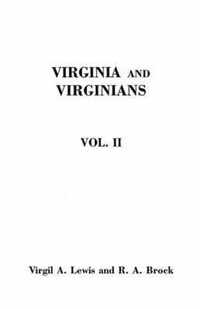 Virginia and Virginians, 1606-1888. in Two Volumes. Volume II