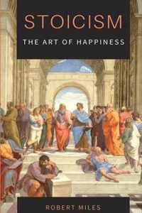 Stoicism-The Art of Happiness