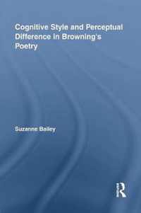 Cognitive Style and Perceptual Difference in Browning's Poetry